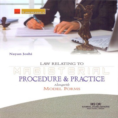 Law Relating to Magisterial Procedure & Practice Alongwith Model Forms(English, Paperback, Nayan Joshi)