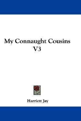 My Connaught Cousins V3(English, Paperback, Jay Harriett)