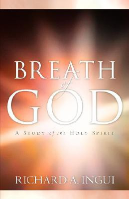 Breath of God(English, Paperback, Ingui Richard A)