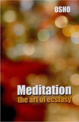 Meditation - The Art Of Ecstasy 01 Edition(English, Paperback, Osho)