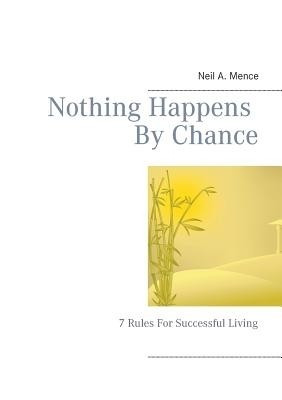 Nothing Happens By Chance(English, Paperback, Mence Neil a)
