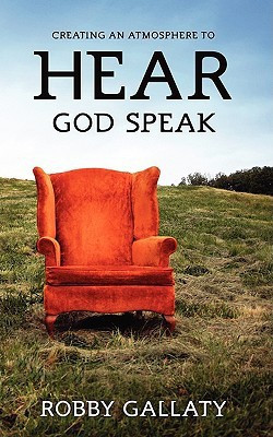 Creating an Atmosphere to HEAR God Speak(English, Paperback, Gallaty Robby)