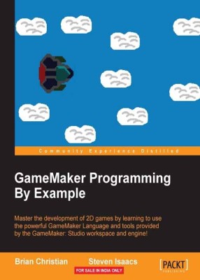 GameMaker Programming By Example(English, Paperback, Christian Brian)