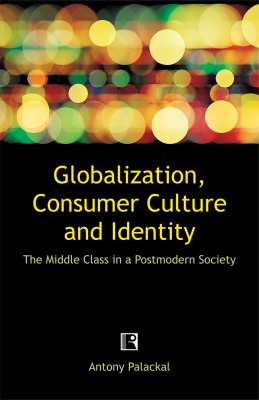 Globalization, Consumer Culture and Identity(English, Hardcover, Dasgupta Samir)