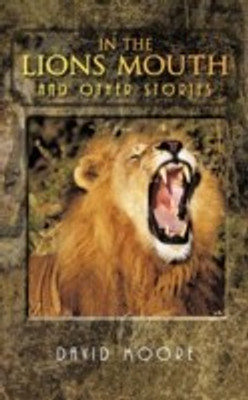 In the Lions Mouth and Other Stories(English, Paperback, Moore David)