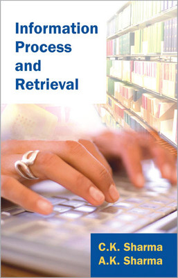 Information Process and Retrieval(English, Paperback, Sharma C. K.)