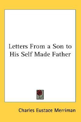 Letters From a Son to His Self Made Father(English, Paperback, Merriman Charles Eustace)