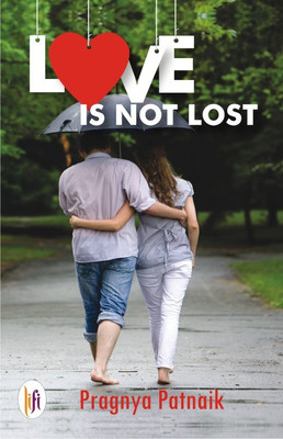 Love is Not Lost(English, Paperback, Patnaik Pragnya)