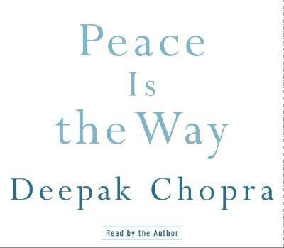 Peace Is the Way Abridged Edition(English, CD-Audio, Chopra Deepak Dr MD)