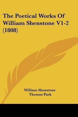 The Poetical Works Of William Shenstone V1-2 (1808)(English, Paperback, William Shenstone)
