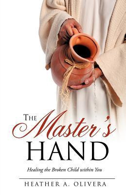 The Master's Hand(English, Paperback, Olivera Heather A)