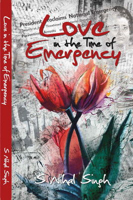 Love in the time of Emergency(English, Hardcover, S Nihal Singh)