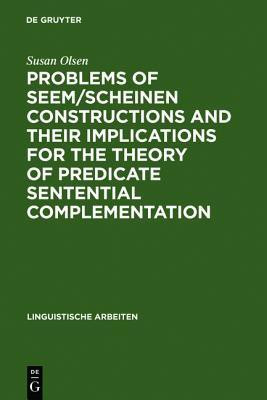 Problems of seem/scheinen Constructions and their Implications for the Theory of Predicate Sentential Complementation(English, Hardcover, Olsen Susan)