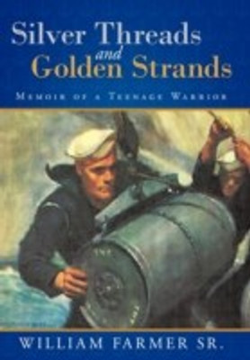 Silver Threads and Golden Strands(English, Hardcover, Farmer Sr. William)