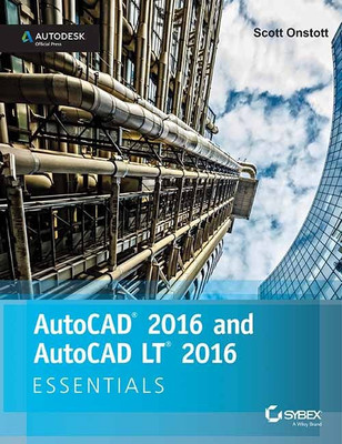 Autocad 2016 and Autocad Lt 2016 Essentials: Autodesk Official Press(English, Paperback, Onstott Scott)