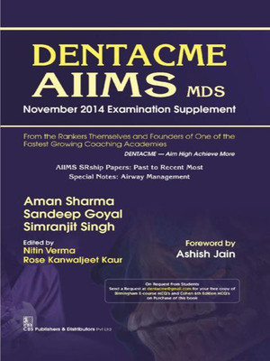 Dentacme AIIMS MDS November 2014 Examination Supplement(English, Paperback, Nitin Verma, Sandeep Goyal, Aman Sharma, Simranjit Singh, Rose Kanwaljeet Kaur)
