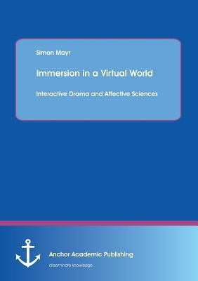 Immersion in a Virtual World(English, Paperback, Mayr Simon)