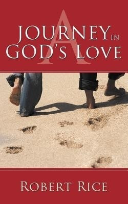 A Journey in God's Love(English, Paperback, rice robert)