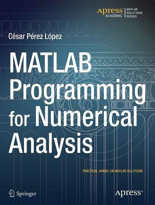 MATLAB Programming for Numerical Analysis(English, Paperback, Lopez Cesar)