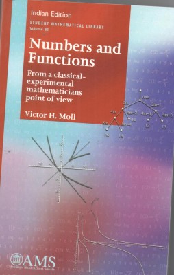 STUDENT MATHEMATICAL LIBRARY VOLUME 65-NUMBERS AND FUNCTIONS FROM A CLASSICAL EXPERIMENTAL MATHEMATICIANS POINT OF VIEW(English, Paperback, Victor H. Moll)