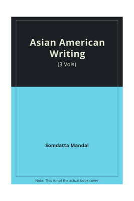 The Diasporic Imagination: Asian-American Writing (Critical Response) in 3 Vols. 01 Edition(English, Hardcover, Somdatta Mandal (ed. ))