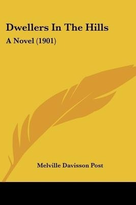 Dwellers In The Hills(English, Paperback, Post Melville Davisson)
