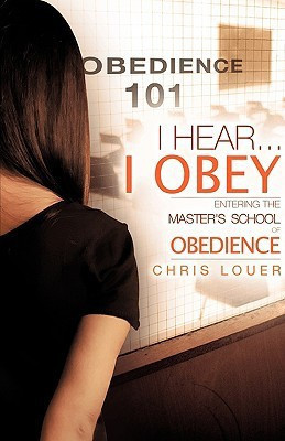 I Hear...I Obey(English, Paperback, Louer Chris)