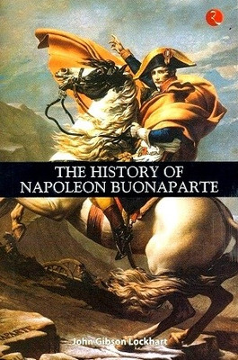 History of Napoleon Buonaparte(English, Paperback, Gibsonockhart John)