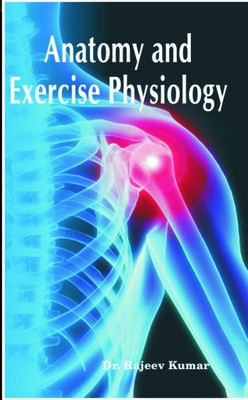 Anatomy and exercise physiology(Others, Hardcover, Rajeev Kumar)