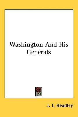 Washington And His Generals(English, Paperback, Headley J. T.)