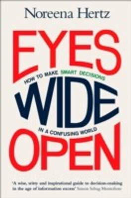 EYES WIDE OPEN  - How to Make Smart Decisions in a Confusing World(English, Paperback, Hertz, Noreena)