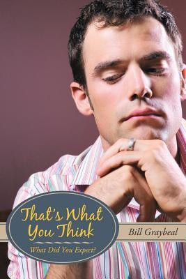 That's What You Think(English, Paperback, Graybeal Bill)