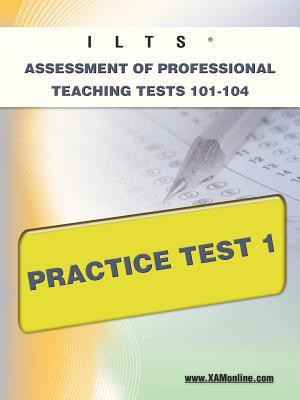 Ilts Assessment of Professional Teaching Tests 101-104 Practice Test 1(English, Paperback, Wynne Sharon A)