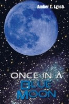 Once In A Blue Moon(English, Paperback, Lynch Amber L.)