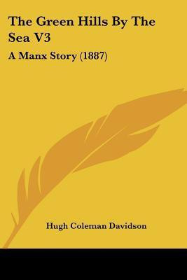 The Green Hills By The Sea V3(English, Paperback, Davidson Hugh Coleman)