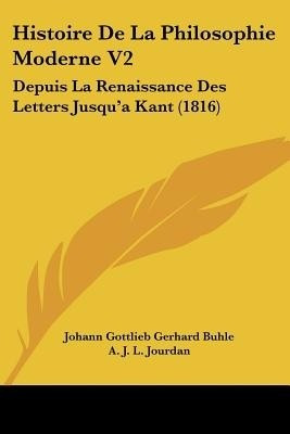 Histoire De La Philosophie Moderne V2(English, Paperback, Buhle Johann Gottlieb Gerhard)