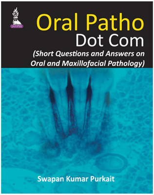 Oral Patho Dot Com (Short Questions and Answers on Oral and Maxillofacial Pathology) 1st Edition(English, Paperback, Swapan Kumar Purkait)