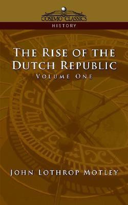 The Rise of the Dutch Republic - Volume 1(English, Paperback, Motley John Lothrop)
