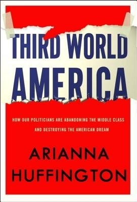 Third World America(English, Electronic book text, Huffington Arianna)