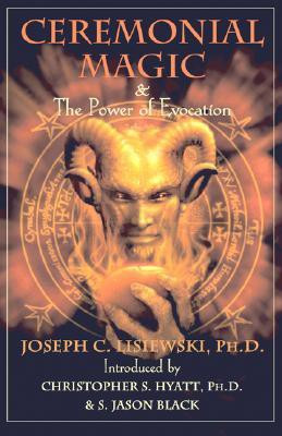Ceremonial Magic and the Power of Evocation(English, Paperback, Lisiewski Joseph)