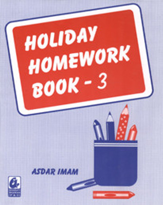 Holiday Homework Book 3 / E1 01 Edition(English, Paperback, ASDAR IMAM (MD))