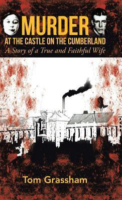 Murder at the Castle on the Cumberland(English, Hardcover, Grassham Tom)