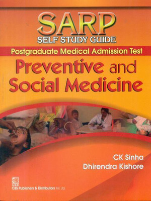 SARP Self Study Guide Postgraduate Medical Admission Test : Preventive and Social Medicine(English, Paperback, C.K.Sinha , Dhirendra Kishore)