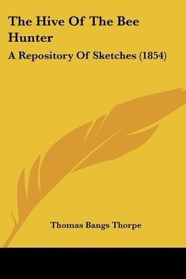 The Hive Of The Bee Hunter(English, Paperback, Thorpe Thomas Bangs)