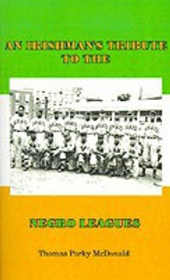 An Irishman's Tribute to the Negro Leagues(English, Paperback, McDonald Thomas Porky)