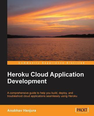 Heroku Cloud Application Development(English, Electronic book text, Hanjura Anubhav)