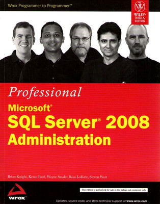 Professional Microsoft SQL Server 2008 Administration(English, Paperback, Brian Knight Ketan Patel Wayne Snyder Ross Loforte Steven Wort)