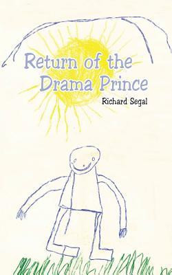Return of the Drama Prince(English, Paperback, Segal Richard)