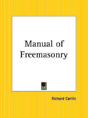 The Manual of Freemasonry(English, Paperback, Carlile Richard)