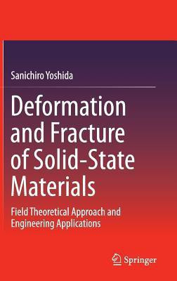 Deformation and Fracture of Solid-State Materials(English, Hardcover, Yoshida Sanichiro)